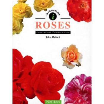 Roses : Guide nature d'identification (Infonature)