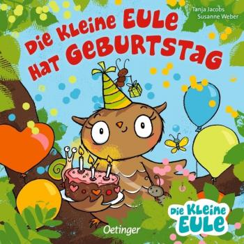 Weber, Susanne: Die kleine Eule hat Geburtstag