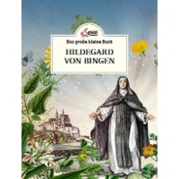 Nedoma, Gabriela: Das große kleine Buch: Hildegard von Bingen