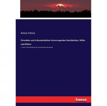 Chroniken und Urkundenbücher hervorragender Geschlechter, Stifter und Klöster: 1. Band: Urkundenbuch des Geschlechts Meschede