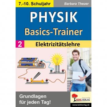 KOHL Verlag Physik-Basics-Trainer / Band 2: Elektrizitätslehre