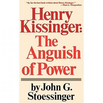 Henry Kissinger Ang Of Pow: The Anguish of Power