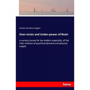 Hughes, Charles Hamilton: Over-strain and Under-power of Brain