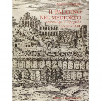Il palatino nel Medioevo. Archeologia e topografia