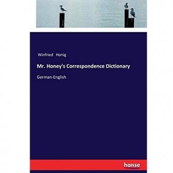 Mr. Honey's Correspondence Dictionary: German-English