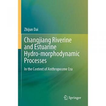 Dai, Zhijun: Changjiang Riverine and Estuarine Hydro-morphodynamic Processes