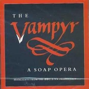 Heinrich August Marschner - Il Vampiro (Una Soap Opera)