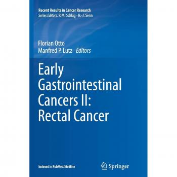 Early Gastrointestinal Cancers II: Rectal Cancer