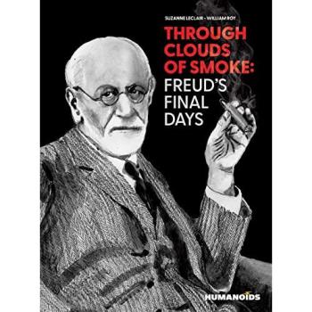 Through Clouds of Smoke Freuds Final Days by Suzanne Leclair