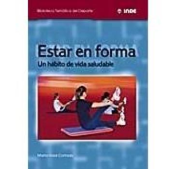 Estar en forma: Un hábito de vida saludable (Tapa blanda).