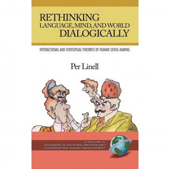 Linell, Per: Rethinking Language, Mind, and World Dialogically (Hc)