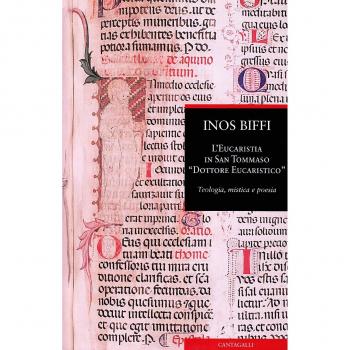 L' eucaristia in san Tommaso «dottore eucaristico». Teologia, mistica e poesia