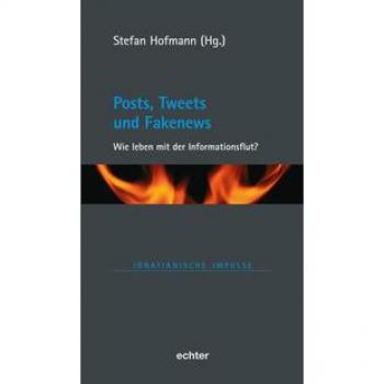 Posts, Tweets und Fakenews: Wie leben mit der Informationsflut? (Ignatianische Impulse)
