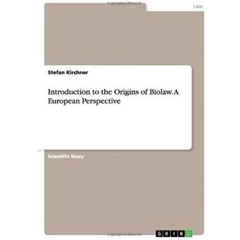 Introduction to the Origins of Biolaw. A European Perspective