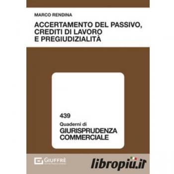 Accertamento del passivo, crediti di lavoro e pregiudizialitÃ