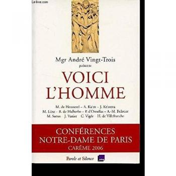 Voici l'homme - conf de careme paris 2006