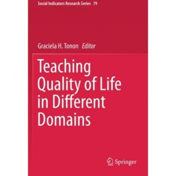 Teaching Quality of Life in Different Domains (Social Indicators Research Series, Band 79)