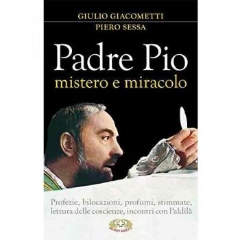 Padre Pio mistero e miracolo