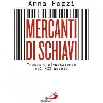 Mercanti di schiavi. Tratta e sfruttamento nel XXI secolo