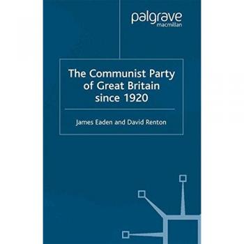 The Communist Party of Great Britain Since 1920