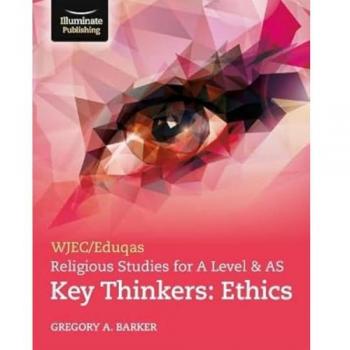 WJEC/Eduqas Religious Studies for A Level & AS Key Thinkers: Ethics