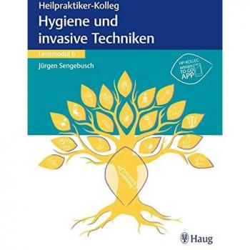 Heilpraktiker-Kolleg - Hygiene und invasive Techniken - Lernmodul 6