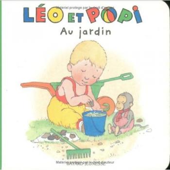 Marie-Agnès Gaudrat Les Histoires De Leo Et Popi: Au Jardin (Maison Popi)