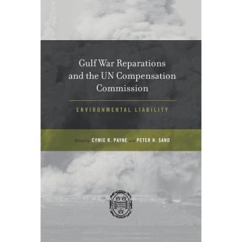 Gulf War Reparations and the UN Compensation Commission: Environmental Liability