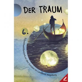Der Traum: 6. Schreibwettbewerb Augsburg 2024