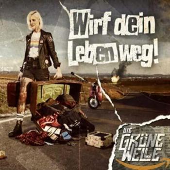 Wirf Deine Leben Weg!