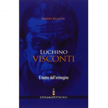 Luchino Visconti. Il teatro dell'immagine