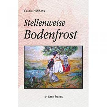Stellenweise Bodenfrost, Belletristik von Claudia Mühlhans