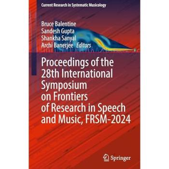 Proceedings of the 28th International Symposium on Frontiers of Research in Speech and Music, FRSM-2024 (Current Research in Systematic Musicology, 14)