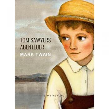 Mark Twain: Tom Sawyers Abenteuer. Ungekürzte Neuausgabe