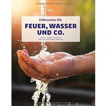 Marion Bischoff Erlebnisordner Kita Feuer, Wasser Und Co.: Lernen Durch Erleben - Kinder Entdecken Großes