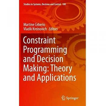 Constraint Programming and Decision Making: Theory and Applications