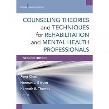 Counseling Theories and Techniques for Rehabilitation and Mental Health Professionals