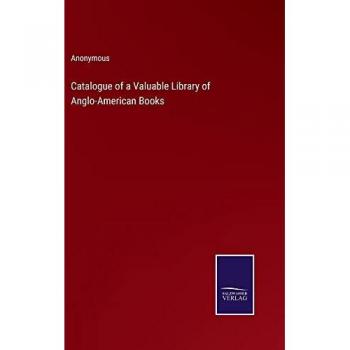 Anonymous: Catalogue of a Valuable Library of Anglo-American Books
