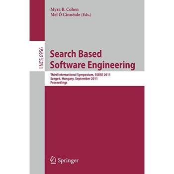 Search Based Software Engineering: Third International Symposium, SSBSE 2011, Szeged, Hungary, September 10-12, 2011,Proceedings