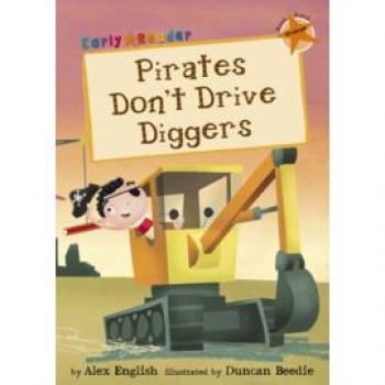 Pirates Don't Drive Diggers : (Orange Early Reader)