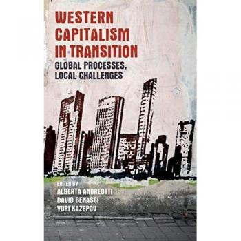 Western Capitalism in Transition : Global Processes, Local Challenges