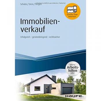 Immobilienverkauf - inkl. Arbeitshilfen online: Erfolgreich - gewinnbringend - rechtssicher (Haufe Fachbuch)