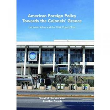 American Foreign Policy Towards the Colonels' Greece
