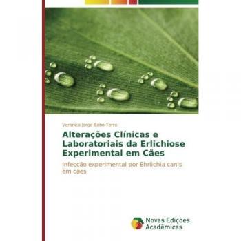 Alterações Clínicas e Laboratoriais da Erlichiose Experimental em Cães: Infecção experimental por Ehrlichia canis em cães