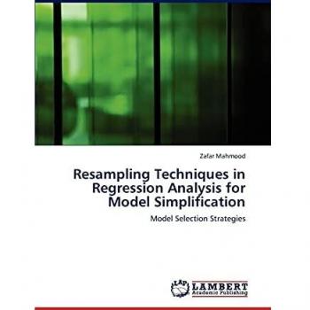 Resampling Techniques in Regression Analysis for Model Simplification