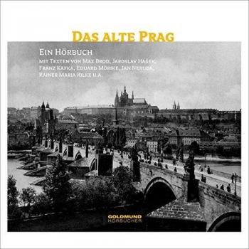 Das alte Prag. CD: Ein literarischer Streifzug in Bildern und Texten