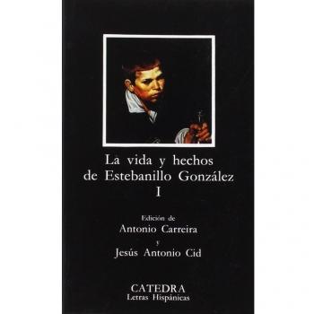 Vida y hechos de Estebanillo González, I (Letras Hispánicas, Band 309)