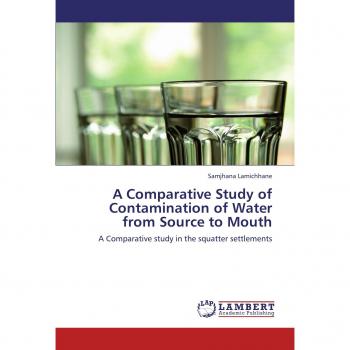 A Comparative Study of Contamination of Water from Source to Mouth: A Comparative study in the squatter settlements