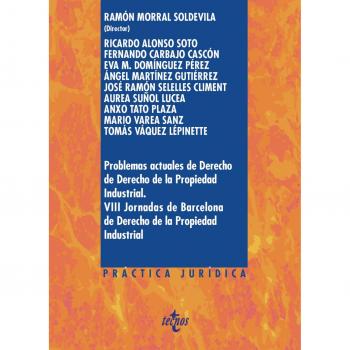 PROBLEMAS ACTUALES DE DERECHO DE LA PROPIEDAD INDUSTRIAL.. VIII JORNADAS DE BARCELONA DE DERECHO DE LA PROPIEDAD INDUSTRIAL