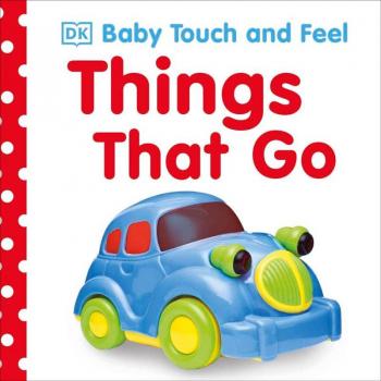 Things That Go, Baby Touch and Feel